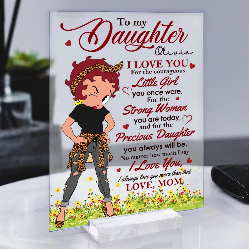 Personalized Mother To My Daughter I Love You For The Courageous Little Girl Acrylic Plaque