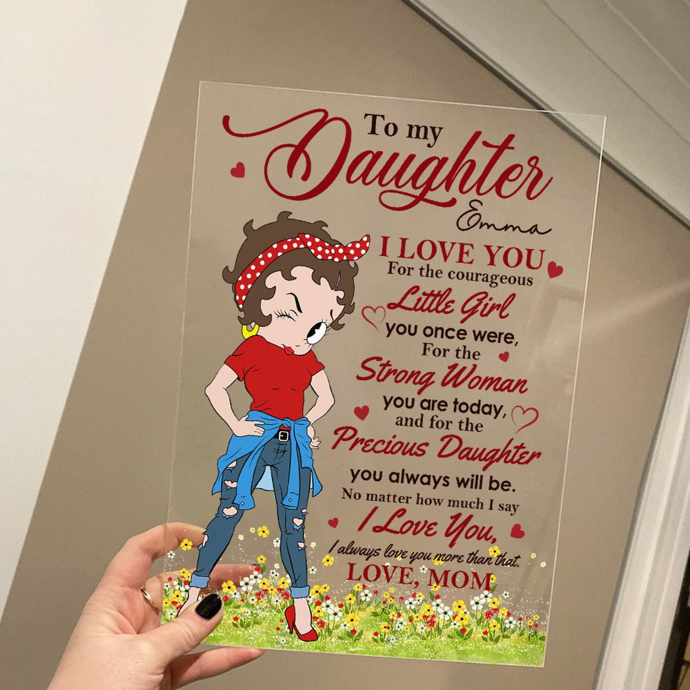 Personalized Mother To My Daughter I Love You For The Courageous Little Girl Acrylic Plaque