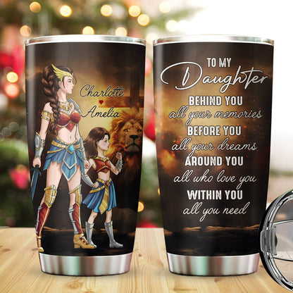 Personalized Mother To My Daughter Warrior Behind You All Your Memories Tumbler