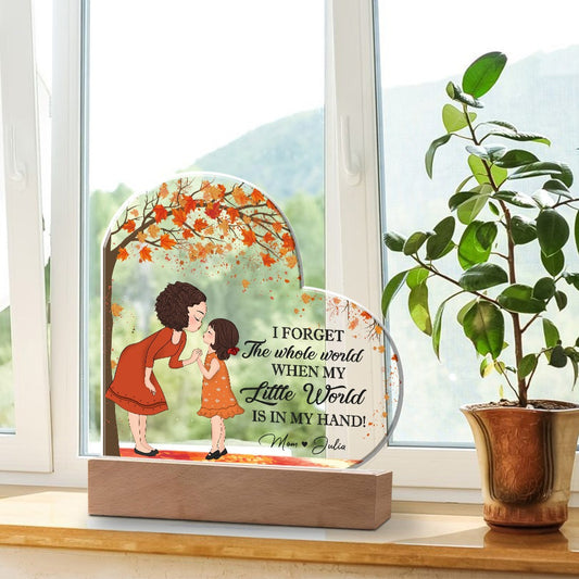 Personalized Mother and Daughter I Forget The Whole World When My Little World Heart Acrylic Plaque