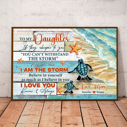 Personalized Mother and Daughter Turtles, To My Daughter I Am the Storm Poster Canvas