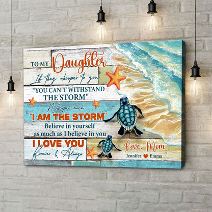 Personalized Mother and Daughter Turtles, To My Daughter I Am the Storm Poster Canvas