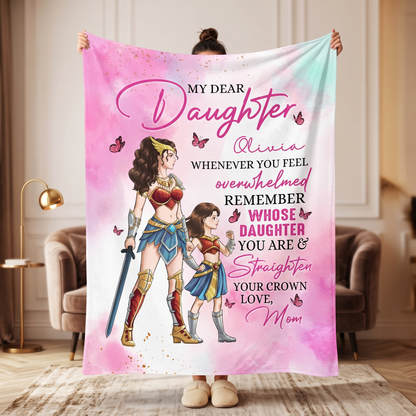 Personalized Mother and Daughter Warriors My Dear Daughter Whenever You Feel Overwhelmed Blanket
