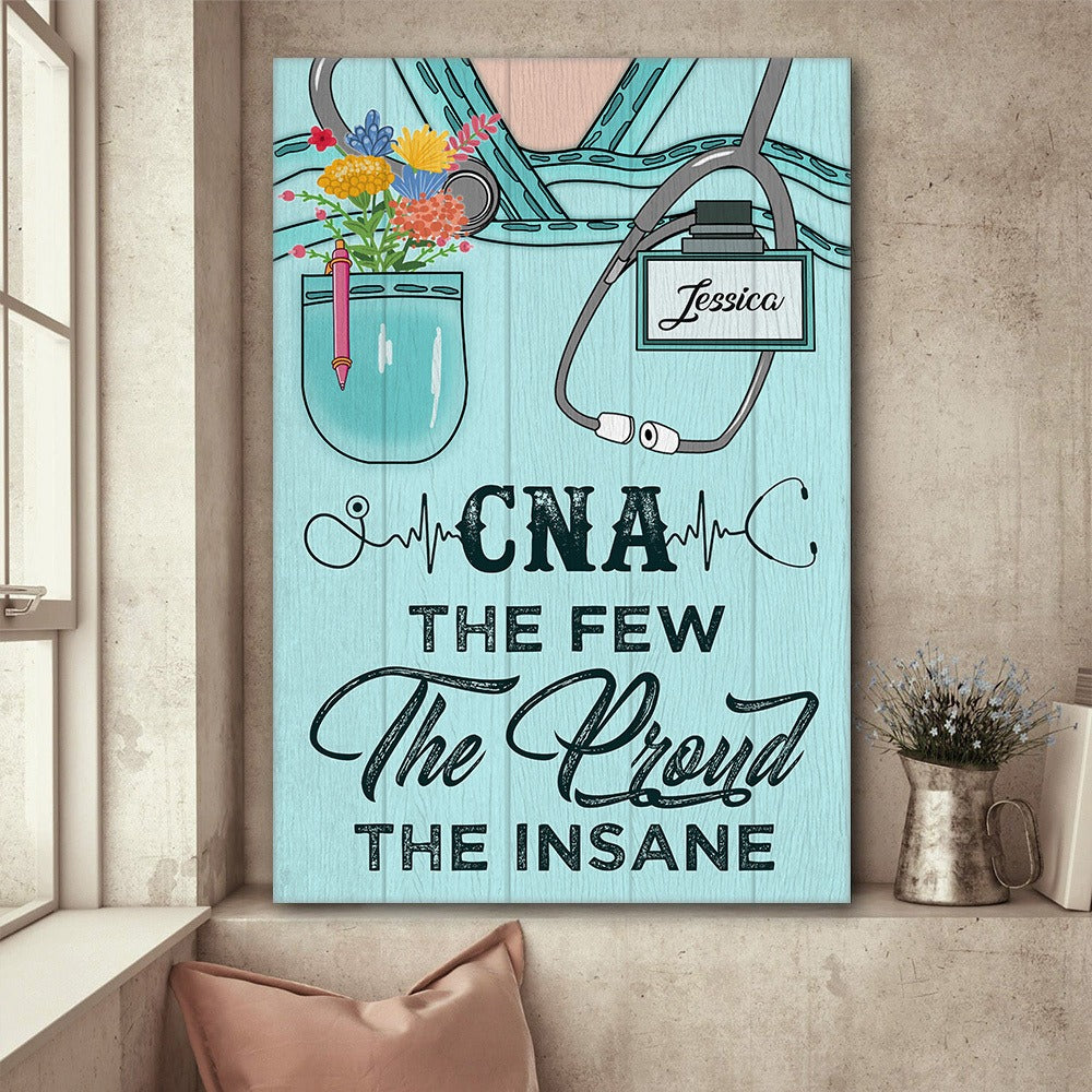 Personalized Nurse Cna The Few The Proud The Insane Veteran Poster Canvas