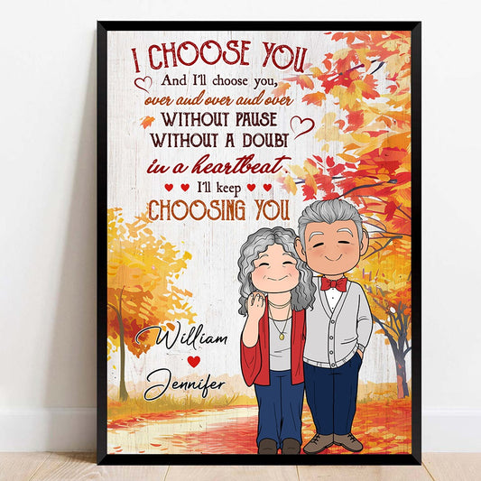 Personalized Old Couple I Choose You And I Will Choose You Poster Canvas