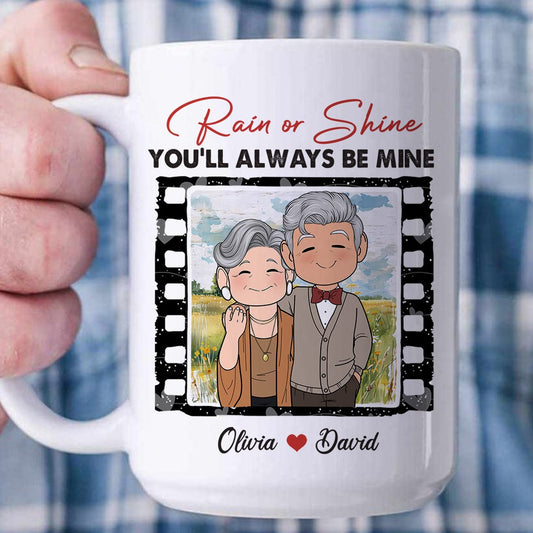 Personalized Old Couple Rain Or Shine You Will Always Be Mine Mug