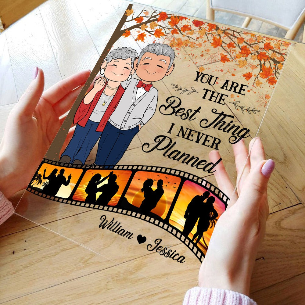 Personalized Old Couple You Are The Best Thing I Never Planned Acrylic Plaque