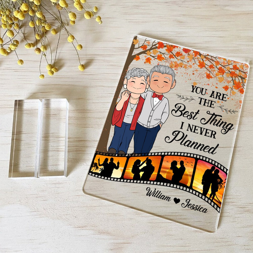 Personalized Old Couple You Are The Best Thing I Never Planned Acrylic Plaque