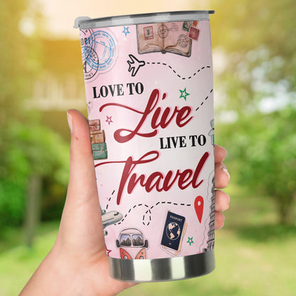 Personalized Photo Love To Live Live To Travel Stainless Steel Tumbler, Travel Lover Tumbler