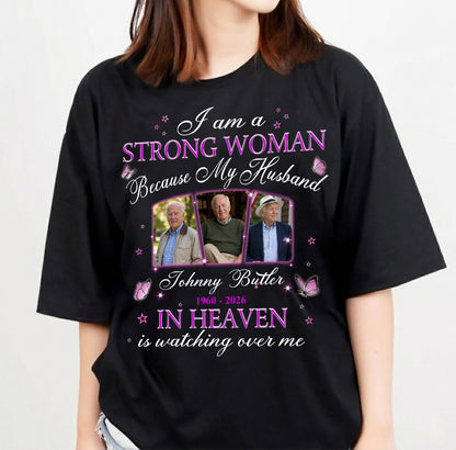 Personalized Photo Memorial I Am A Strong Woman Because My Husband Is In Heaven T-Shirt