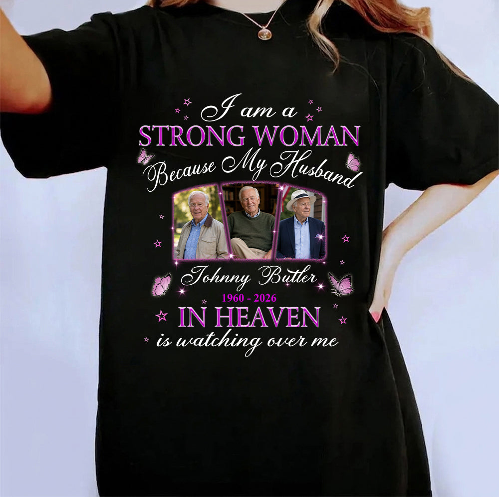 Personalized Photo Memorial I Am A Strong Woman Because My Husband Is In Heaven T-Shirt
