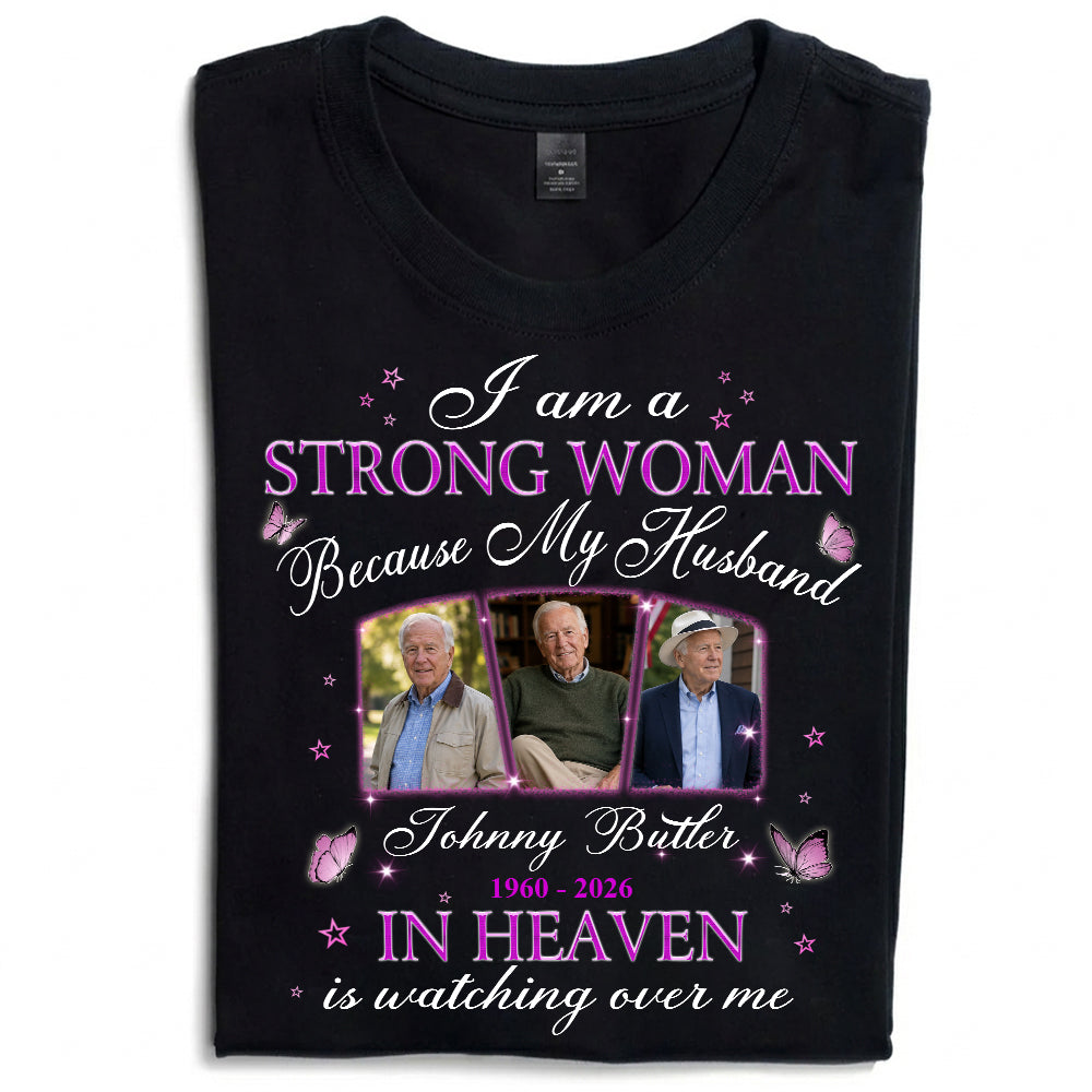 Personalized Photo Memorial I Am A Strong Woman Because My Husband Is In Heaven T-Shirt