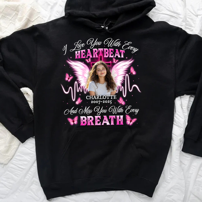 Personalized Photo Memorial I Love You With Every Heartbeat Hoodie