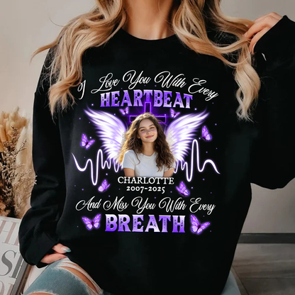 Personalized Photo Memorial I Love You With Every Heartbeat Sweatshirt