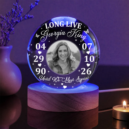 Personalized Photo Memorial Long Live Until We Meet Again Crystal Ball Night Light