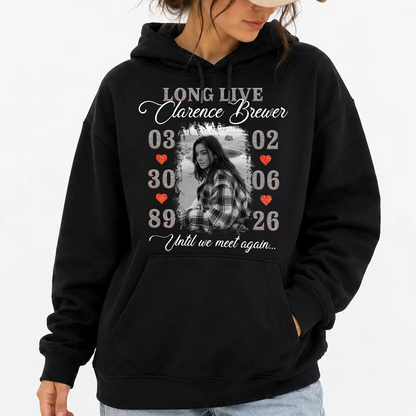 Personalized Photo Memorial Long Live Until We Meet Again Hoodie