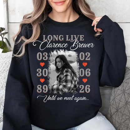 Personalized Photo Memorial Long Live Until We Meet Again Sweatshirt