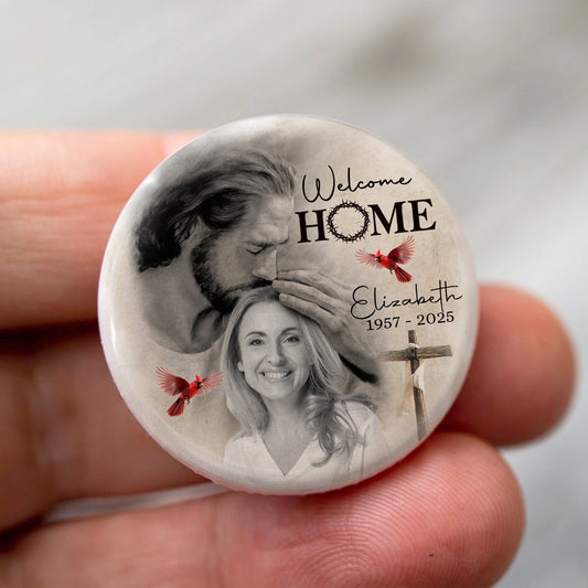 Personalized Photo Memorial Welcome Home, Safe In Arms Of Jesus Sympathy Gift Loss Loved One Buttons