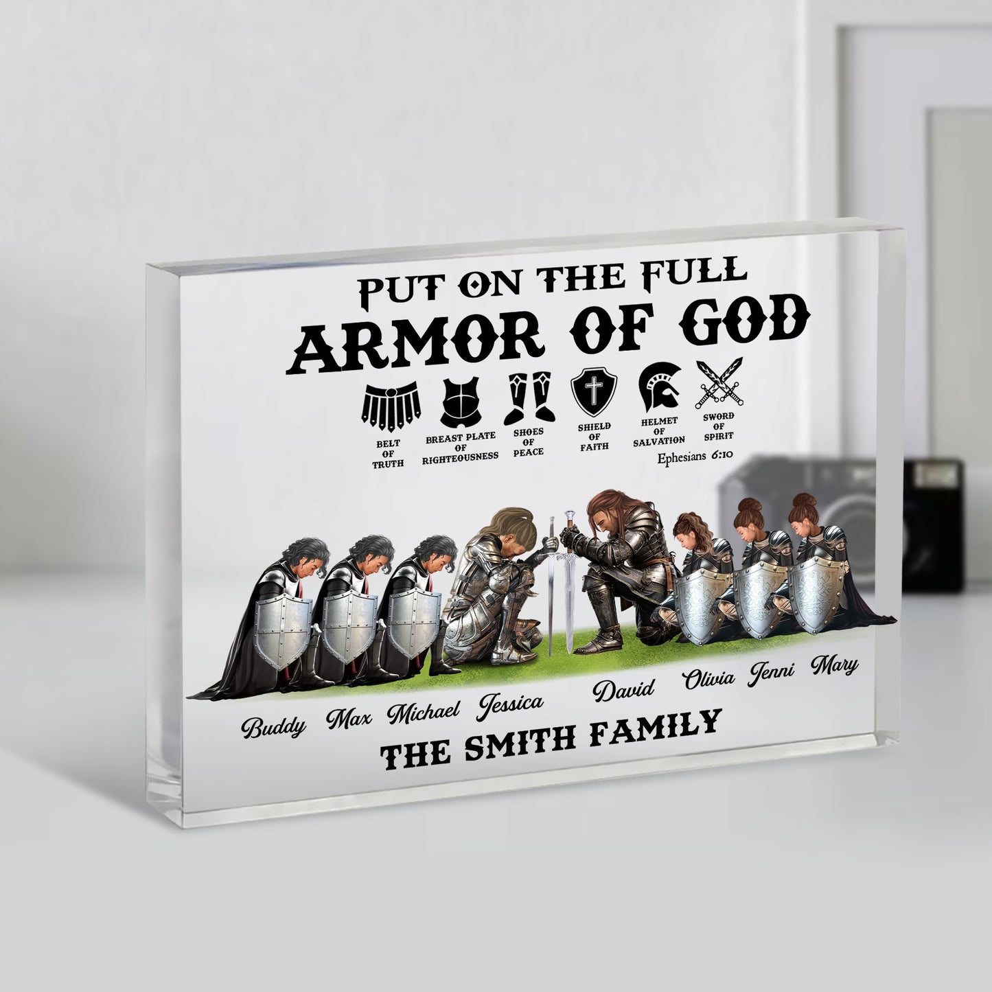 Personalized The Family Warrior Of God Put On The Full Armor Of God Ephesians 6:10 Acrylic Block Plaque