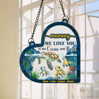 Personalized Turtle Mommy We Love You To The Ocean And Back Heart Hanging Suncatcher Ornament