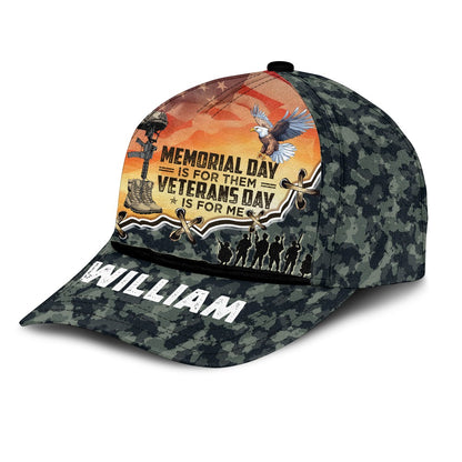 Personalized Veterans Memorial Day Is For Them Veterans Day Is For Me Over Print Classic Cap