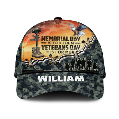 Personalized Veterans Memorial Day Is For Them Veterans Day Is For Me Over Print Classic Cap