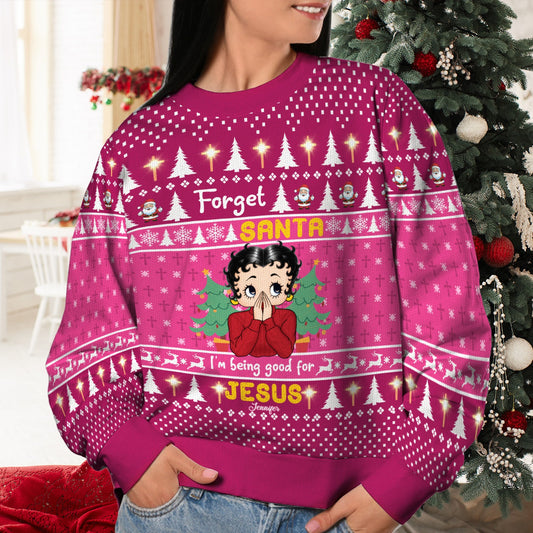 Personalized Vintage Girl Forget Santa I'm Being Good For Jesus Christmas Ugly Sweatshirt