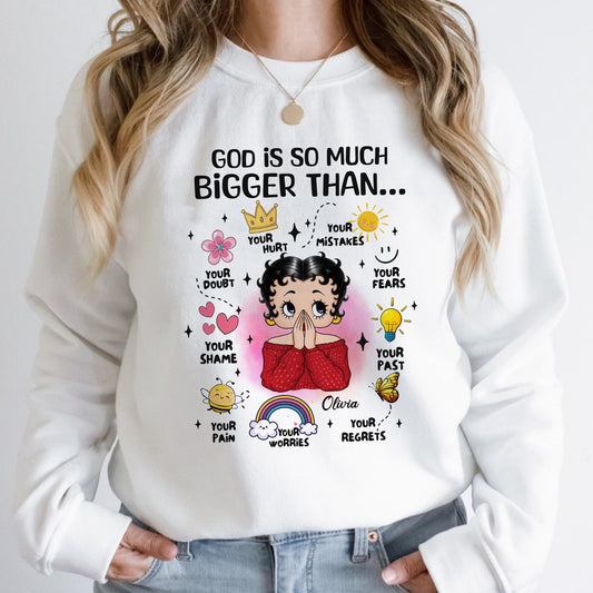 Personalized Vintage Girl, God Is So Much Bigger Than Your Hurt Your Mistakes Your Doubt Sweatshirt