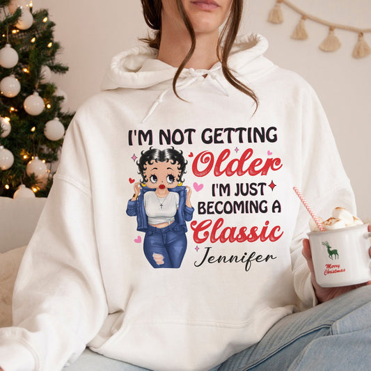 Personalized Vintage Girl, I'm Not Getting Older I'm Just Becoming Classic Hoodie