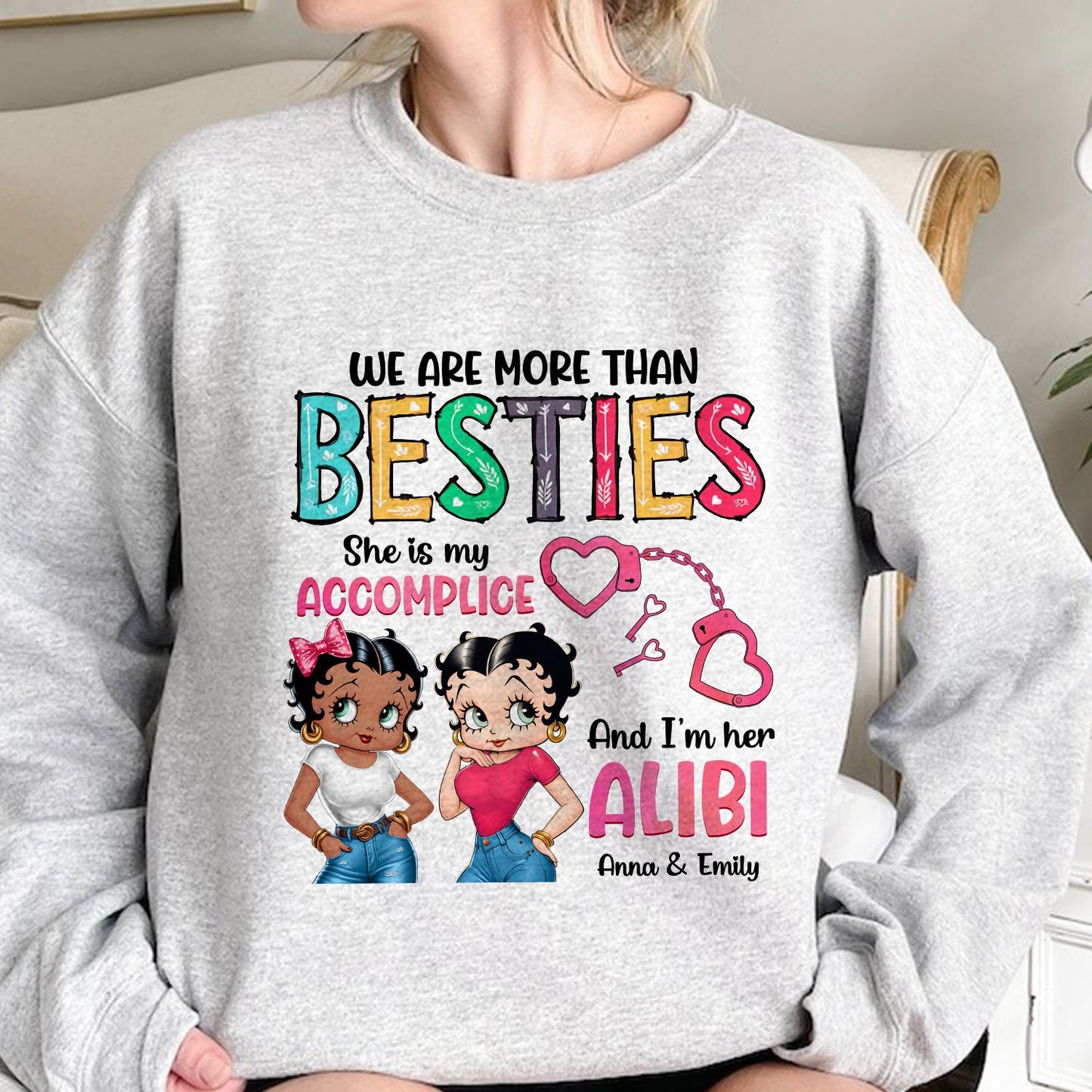 Personalized Vintage Girl, We Are More Than Besties She Is My Accomplice Sweatshirt