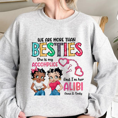 Personalized Vintage Girl, We Are More Than Besties She Is My Accomplice Sweatshirt