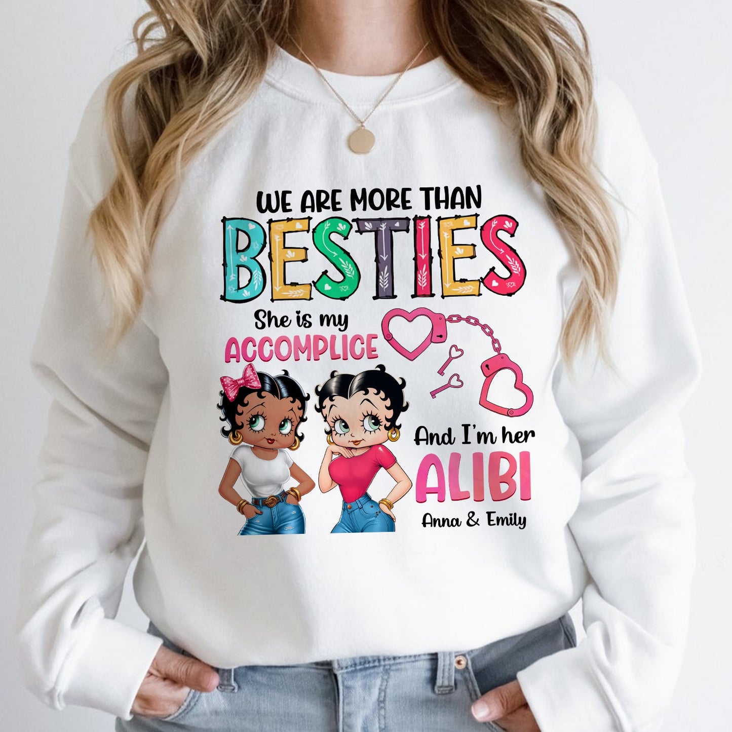 Personalized Vintage Girl, We Are More Than Besties She Is My Accomplice Sweatshirt