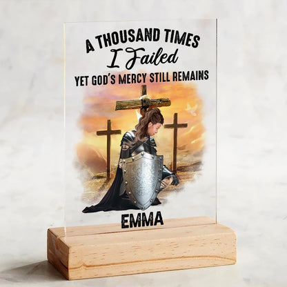 Personalized Warrior Of God A Thousand Times I Failed Yet God's Mercy Still Remains Acrylic Plaque