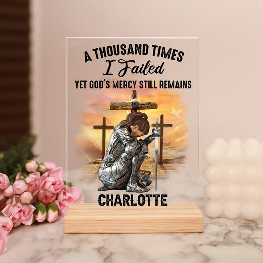 Personalized Warrior Of God A Thousand Times I Failed Yet God's Mercy Still Remains Acrylic Plaque