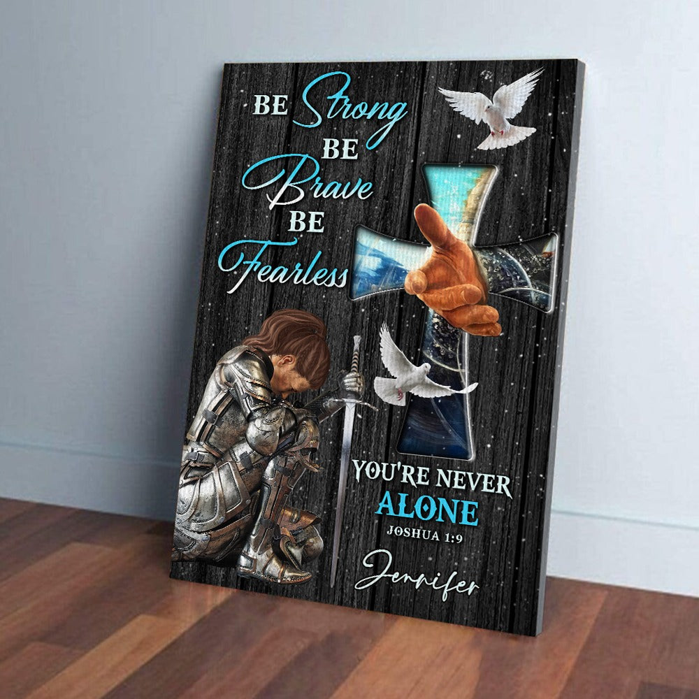 Personalized Warrior Of God Be Strong Be Brave Be Fearless You Are Never Alone Poster Canvas