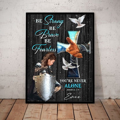 Personalized Warrior Of God Be Strong Be Brave Be Fearless You Are Never Alone Poster Canvas