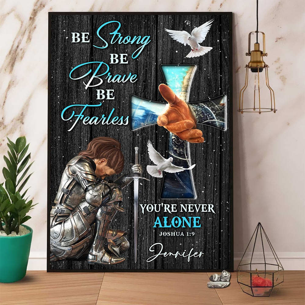 Personalized Warrior Of God Be Strong Be Brave Be Fearless You Are Never Alone Poster Canvas