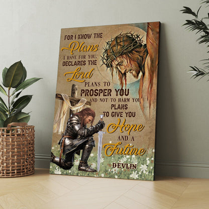 Personalized Warrior Of God For I Know The Plans I Have For You Jeremiah 29:11 Poster Canvas