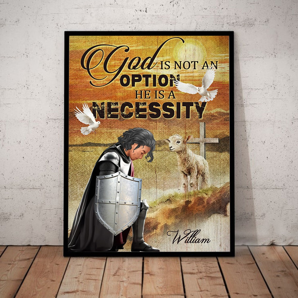 Personalized Warrior Of God, God Is Not An Option He Is A Necessity Poster Canvas