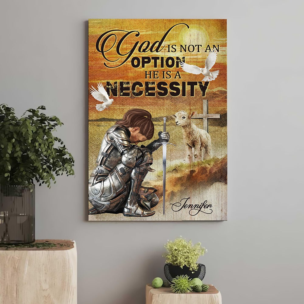 Personalized Warrior Of God, God Is Not An Option He Is A Necessity Poster Canvas