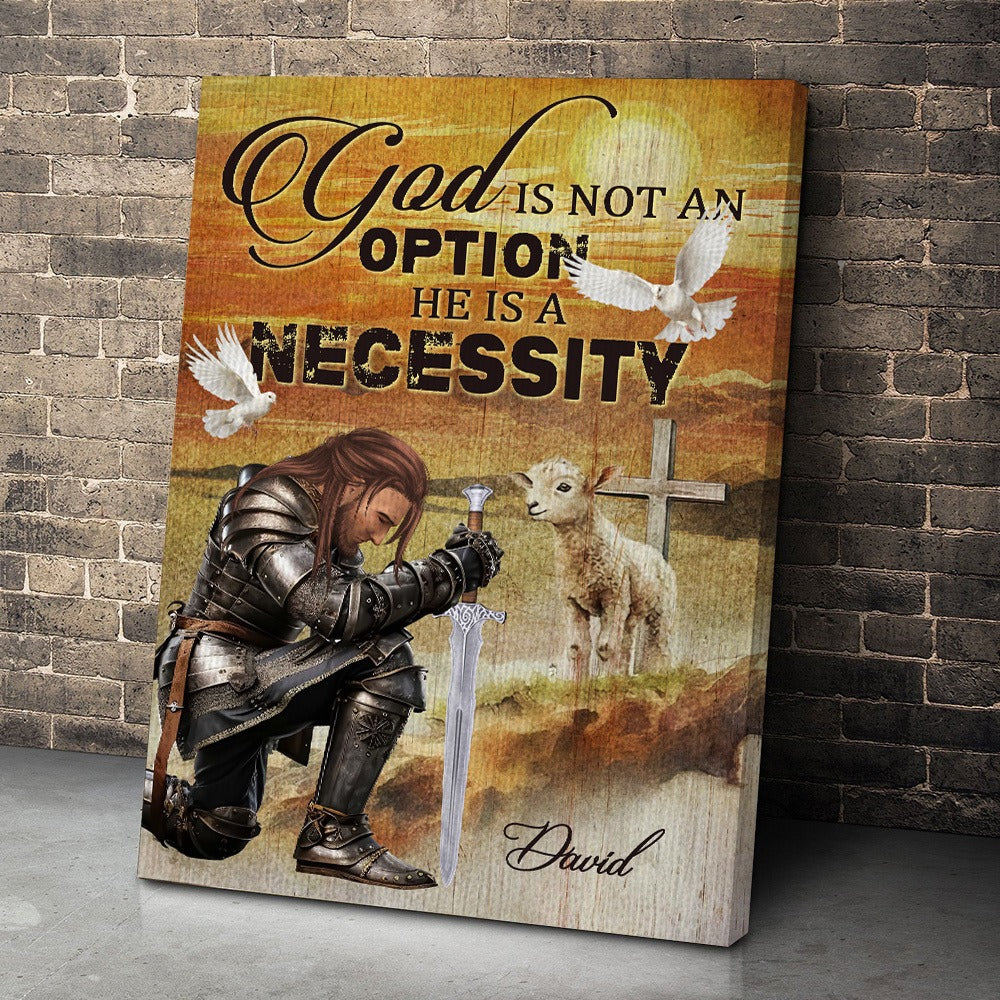 Personalized Warrior Of God, God Is Not An Option He Is A Necessity Poster Canvas