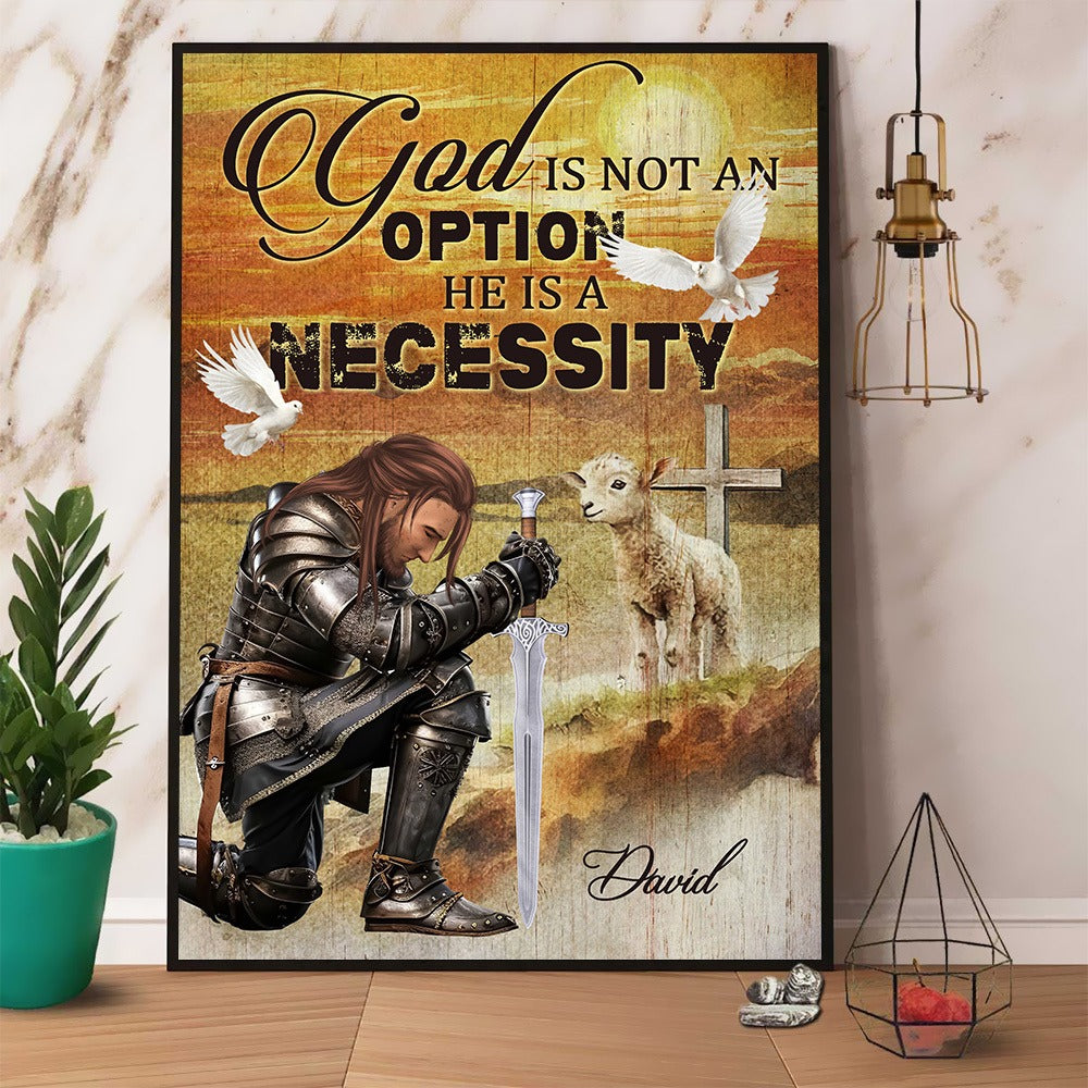 Personalized Warrior Of God, God Is Not An Option He Is A Necessity Poster Canvas