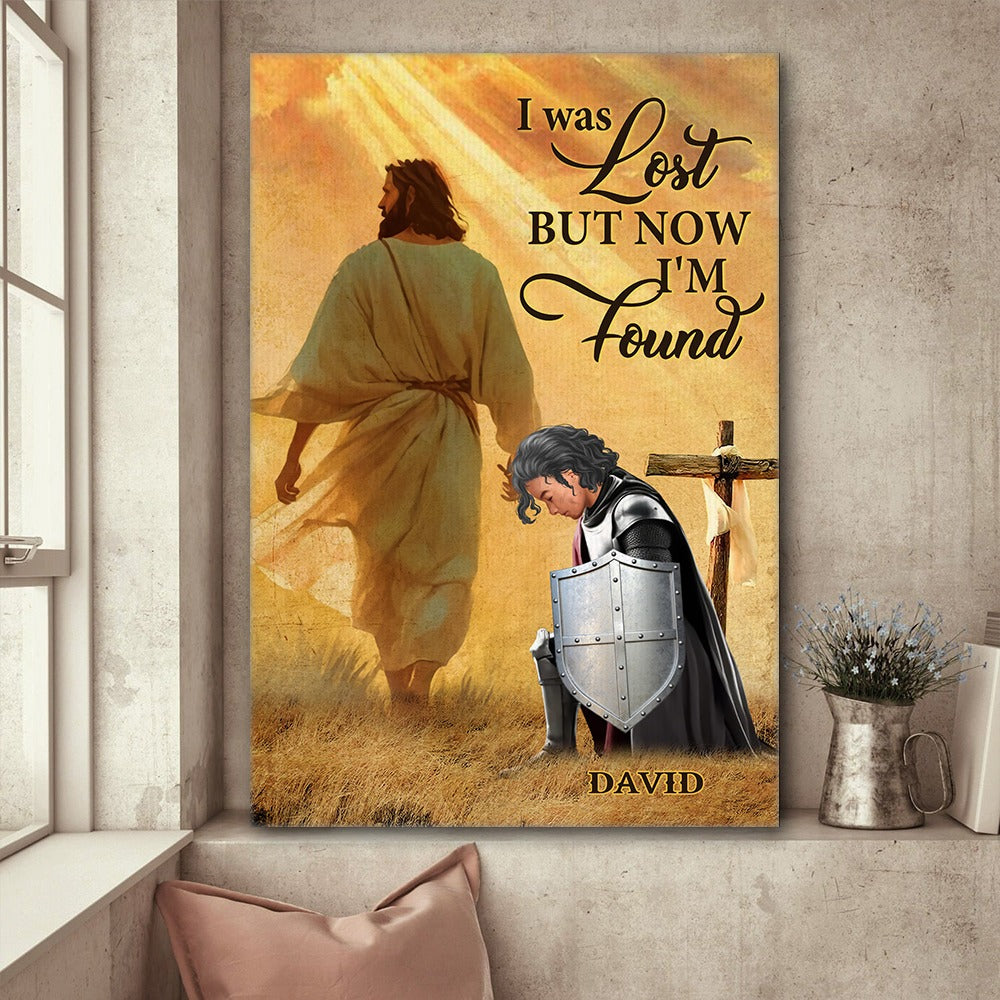 Personalized Warrior Of God I Once Was Lost But Now I'm Found Poster Canvas