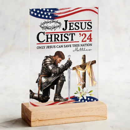 Personalized Warrior Of God Jesus Christ ‘24 Only Jesus Can Save This Nation Acrylic Plaque