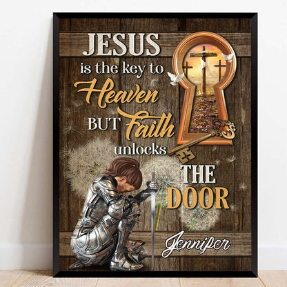 Personalized Warrior Of God Jesus Is The Key To Heaven But Faith To Unlock The Door Poster Canvas