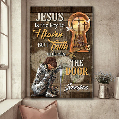 Personalized Warrior Of God Jesus Is The Key To Heaven But Faith To Unlock The Door Poster Canvas