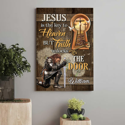 Personalized Warrior Of God Jesus Is The Key To Heaven But Faith To Unlock The Door Poster Canvas