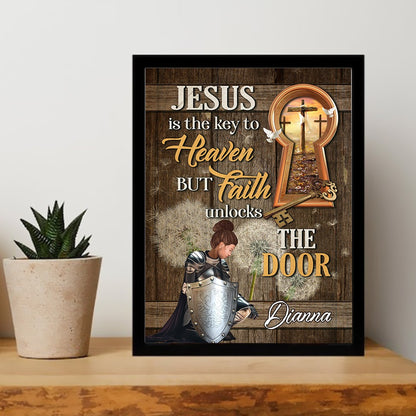 Personalized Warrior Of God Jesus Is The Key To Heaven But Faith To Unlock The Door Poster Canvas