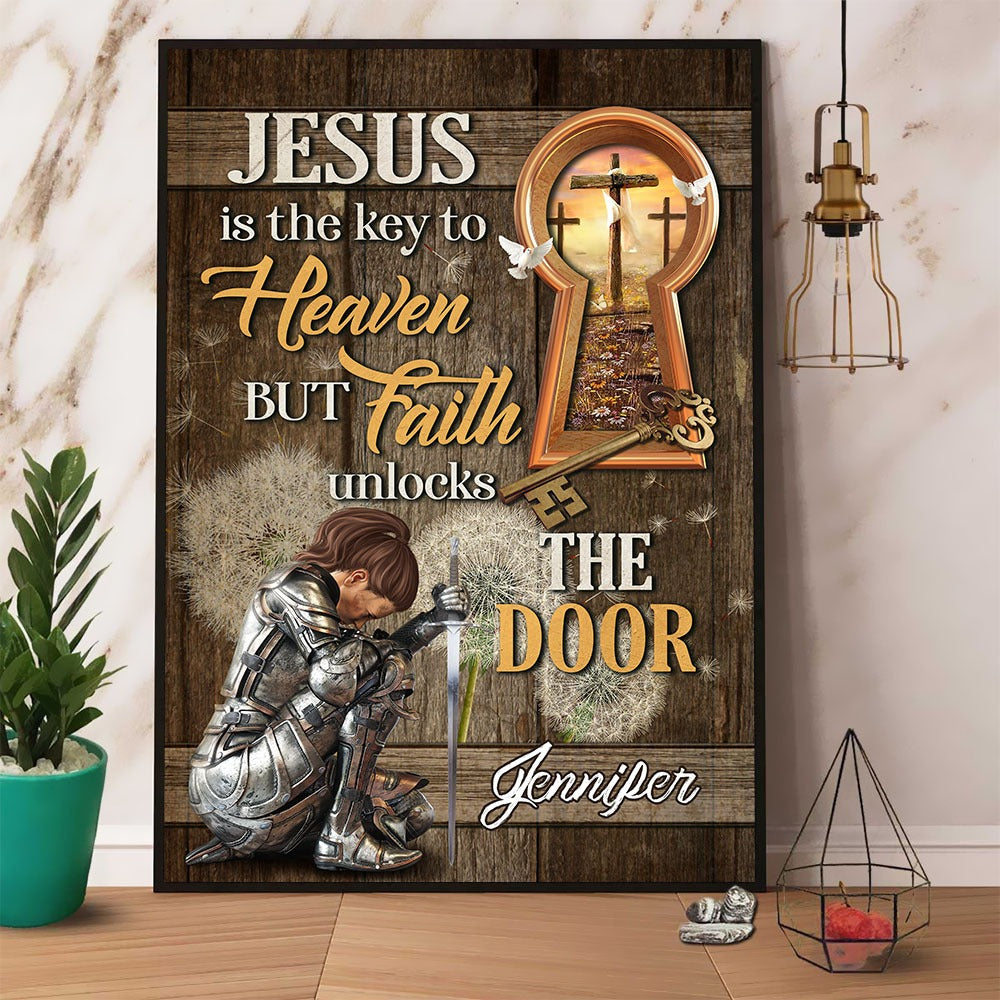 Personalized Warrior Of God Jesus Is The Key To Heaven But Faith To Unlock The Door Poster Canvas