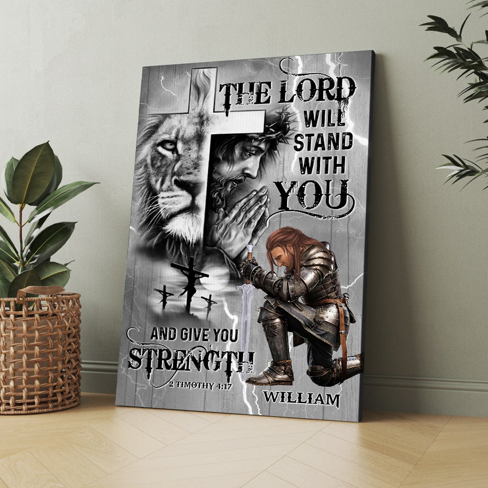 Personalized Warrior Of God The Lord Will Stand With You And Give You Strength-2 Timothy 4:17 Christian Poster Canvas